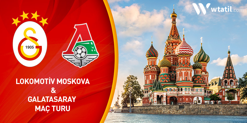 Lokomotif Moskova – Galataray Maç Turu 2 Gece 3 Gün İstanbul Havalimanı Hareket